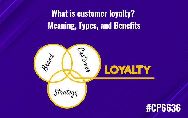 Benefits of Customer Loyalty